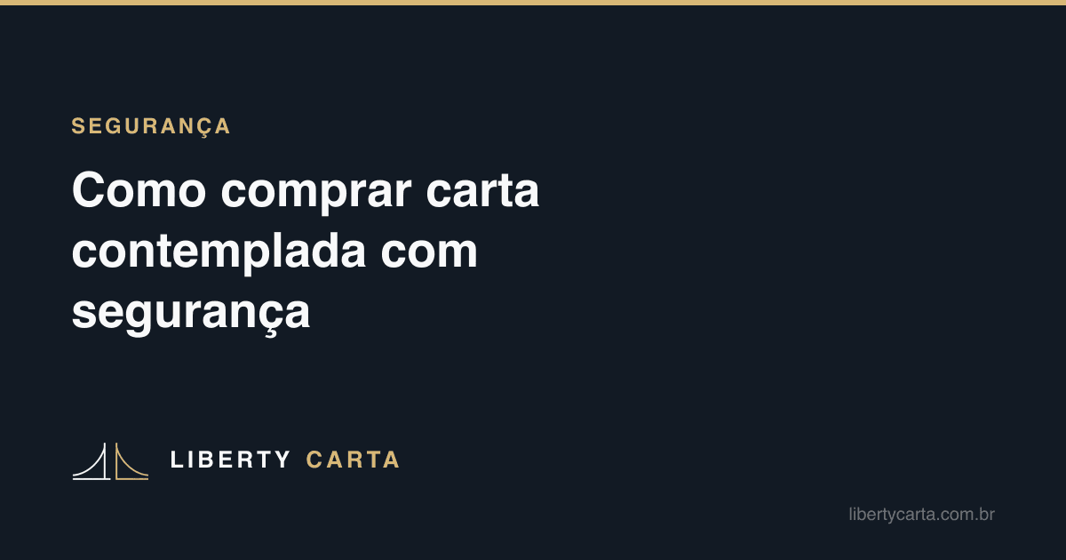 Como comprar carta contemplada com segurança