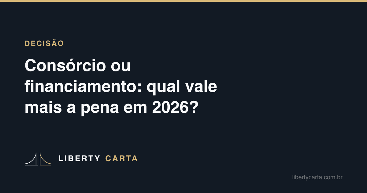 Consórcio ou financiamento: qual vale mais a pena em 2026?