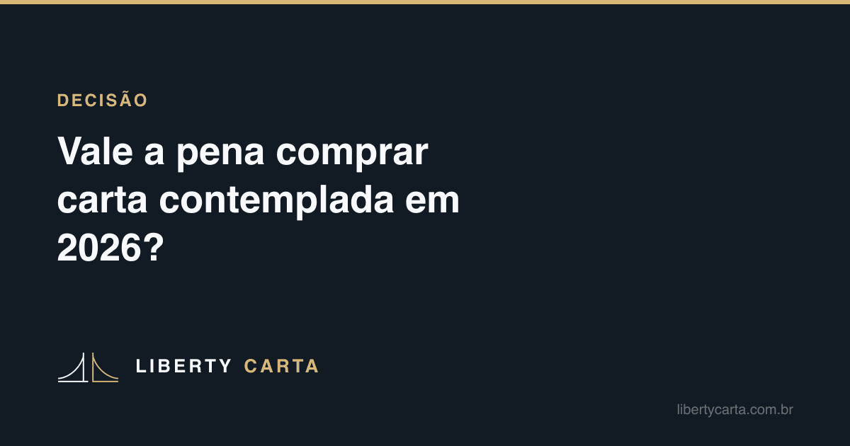 Vale a pena comprar carta contemplada em 2026?